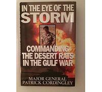 In the Eye of the Storm: Commanding the Desert Rats in the Gulf War