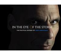 In The Eye Of The Storm: The Political Odyssey Of Yanis Varoufakis