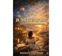 IN THE EYES OF LOVE: love in its purest form