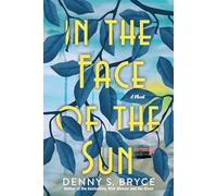 In the Face of the Sun: A Captivating Novel of Historical Fiction Perfect for Book Clubs: A Fascinating Novel of Historical Fiction Perfect for Book Clubs