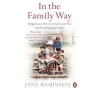 In the Family Way : Illegitimacy Between the Great War and the Swinging Sixties