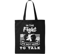In The Fight I'm Not Here To Talk Funny Ninja Ninjutsu Graphic Natural Ecological Cotton Tote Bag Black