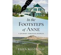In the Footsteps of Anne: A Journey Through Avonlea (HerStory Travels: In the Footsteps of Literary Heroines)