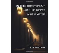 In The Footsteps Of Jack The Ripper And his Victims