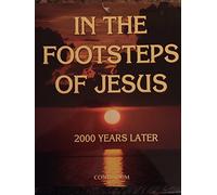 In the Footsteps of Jesus: 2000 Years Later