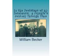 In the Footsteps of my Forebears: A Psychic's Journey Through Time