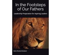 In the Footsteps of Our Fathers: Leadership Preparation for Aspiring Leaders