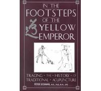In the Footsteps of the Yellow Emperor: Tracing the History of Traditional Acupuncture