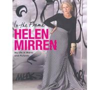 In The Frame: My Life In Words And Pictures by Mirren, Helen (2008)