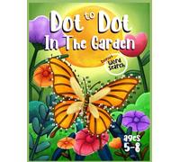 In the Garden: A Dot-to-Dot Activity Book for Kids: A Fun and Educational Connect-the-Dots Activity Book, 50 designs, Bonus Word Search