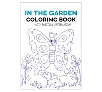 in the garden coloring book: with positive affirmation