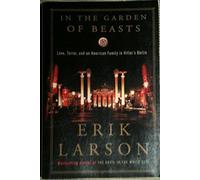 In the Garden of Beasts by Erik Larson (2011-08-02)