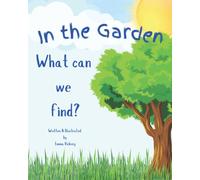In the Garden What can we find?