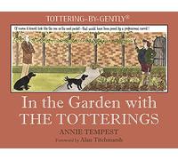 In the Garden with the Totterings (Tottering-By-Gently)