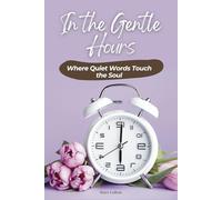 In the Gentle Hours: Where Quiet Words Touch the Soul