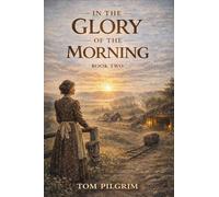 In The Glory Of The Morning - Book Two (2)