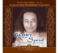In The Glory Of the Spirit CD: An Informal Talk by Paramahansa Yogananda: Collector's Series No. 10 (Collector's (Self-Realization Fellowship))