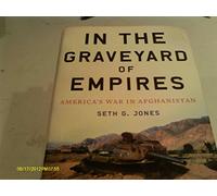 In the Graveyard of Empires - America′s War in Afghanistan