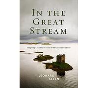 In the Great Stream: Imagining Churches of Christ in the Christian Tradition