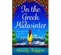In the Greek Midwinter: A laugh-out-loud winter romance from Mandy Baggot