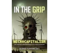 In The Grip Of Necrocapitalism: The Making And Breaking Of A Psychonomy