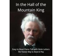 In the Hall of the Mountain King - Edvard Grieg: Easy to Read Piano Tab with Note Letters - The Fastest Way to Read & Play