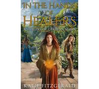 In the Hands of Healers: A Royal Intrigue Epic Fantasy of Magic and Power (The Healers of Cyridan)