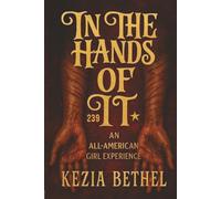 In The Hands of It: An All-American Girl Experience