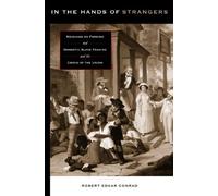 In the Hands of Strangers: Readings on Foreign and Domestic Slave Trading and the Crisis of the Union by Robert Edgar Conrad (2001-03-01)