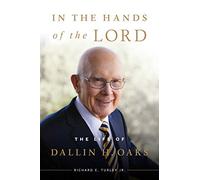 In the Hands of the Lord: The Life of Dallin H. Oaks