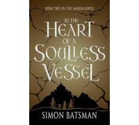 In the Heart of a Soulless Vessel: 2 (Sarsen)