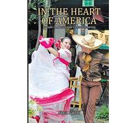 IN THE HEART OF AMERICA: Travels in Mexico and Central America: 2 (Arctic to Antarctic: A Journey Across the Americas)