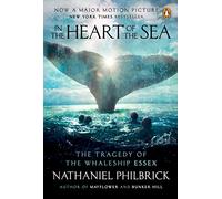 In the Heart of the Sea: The Epic True Story that Inspired 'Moby Dick' by Philbrick, Nathaniel (2005)