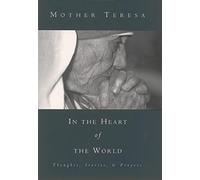 In the Heart of the World: Thoughts, Prayers and Stories