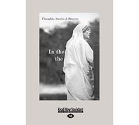 In the Heart of the World: Thoughts, Stories and Prayers