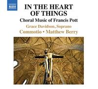 Commotio - In the Heart of Things: Choral Music of Francis Pott - CD