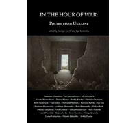 In the Hour of War: Poetry from Ukraine