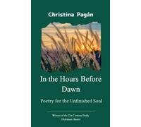 In the Hours Before Dawn-Poems for the Unfinished Soul