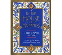 In the House of Happiness: A Book of Prayers and Praise