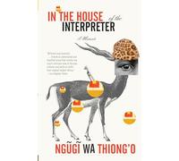 In the House of the Interpreter: A Memoir