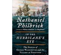 In the Hurricane's Eye: The Genius of George Washington and the Victory at Yorktown: 3 (American Revolution)