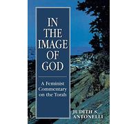 In the Image of God: A Feminist Commentary on the Torah