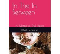 In The In Between: A Matter of The Heart
