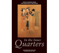 In The Inner Quarters: Erotic Stories From Ling Mengchu's Two Slaps