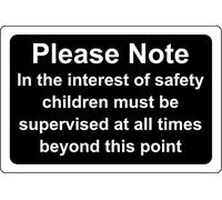 In the interest of safety children must be supervised at all times beyond this point (B) Safety sign - 3mm Aluminium sign (300mm x 200mm)