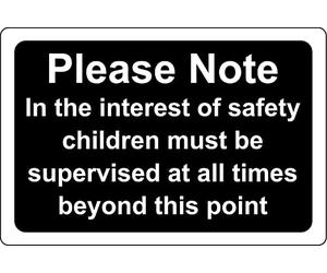 In the interest of safety children must be supervised at all times beyond this point (B) Safety sign - Self adhesive sticker (200mm x 150mm)