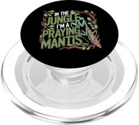 In The Jungle I Am A Praying Mantis Bug Humor PopSockets PopGrip for MagSafe