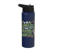 in The Jungle I Am A Praying Mantis Bug Humor Stainless Steel Insulated Water Bottle