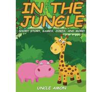 In the Jungle: Short Story, Games, Jokes, and More! (Fun Time Reader)