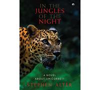 In the Jungles of the Night: A Novel About Jim Corbett